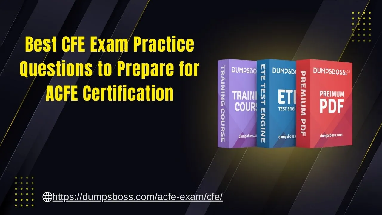 Best CFE Exam Practice Questions to Prepare for ACFE Certification